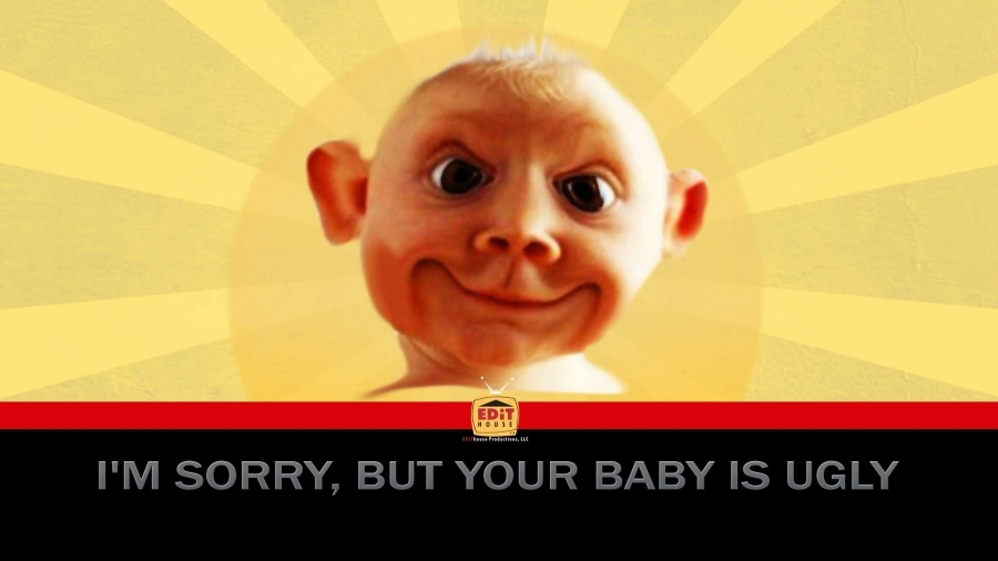 I’m Sorry, but Your Baby Is Ugly