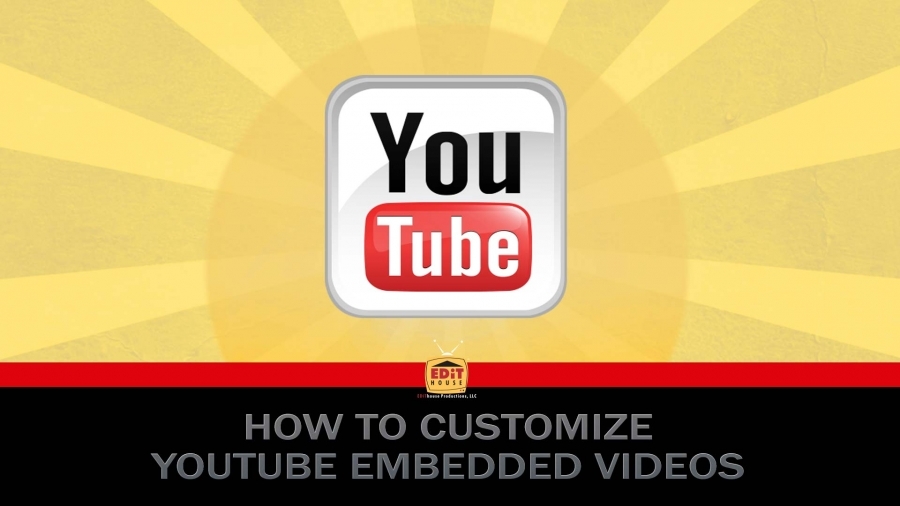 How To Customize YouTube Embedded Videos