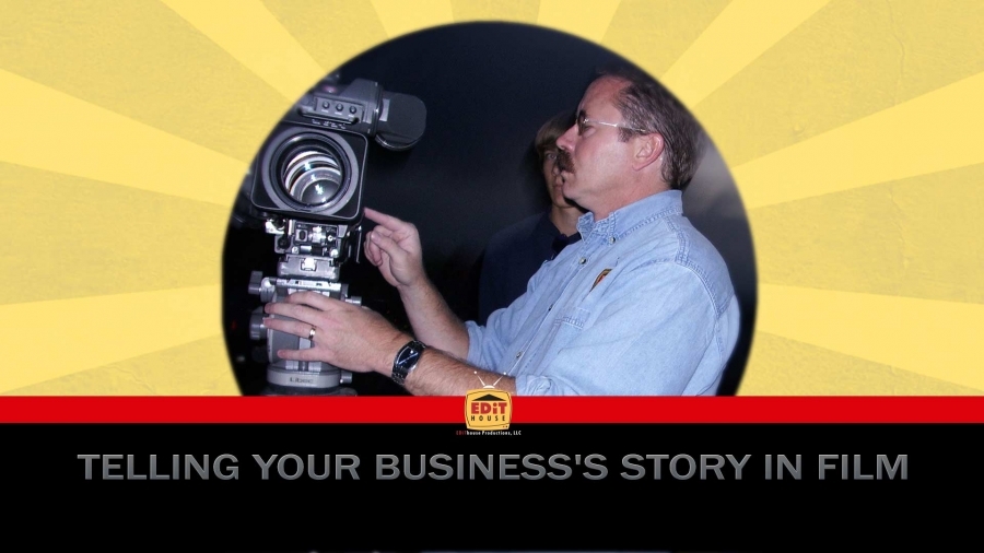 Telling Your Business’s Story in Film