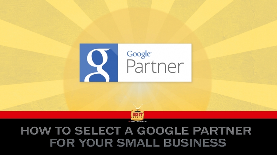 How To Select A Google Partner For Your Small Business