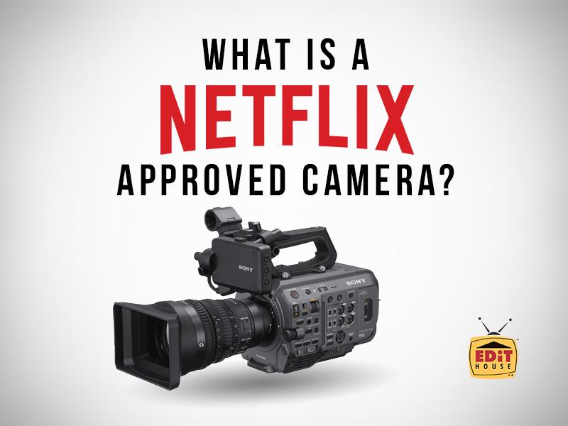 Why the Sony FX9 is considered Netflix approved.
