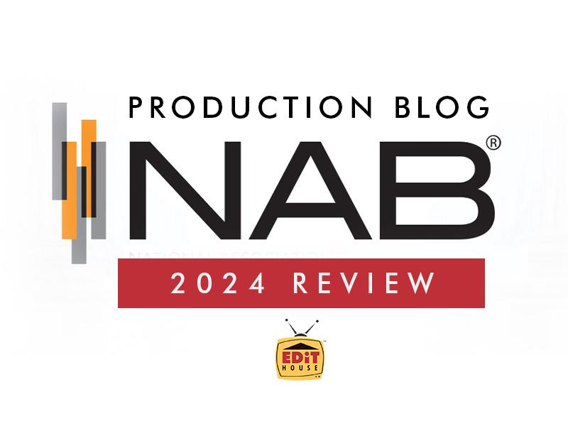 Edit House Productions attended the 2024 NAB convention