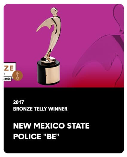 2017 Bronze Telly Award winner for NM State Police "BE" production